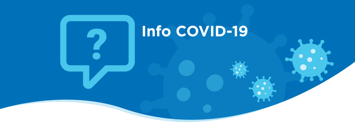 Info COVID-19, pour répondre à vos questions.